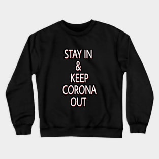 keep corona out Crewneck Sweatshirt